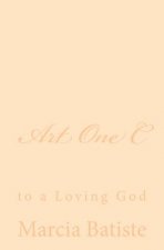 Art One C: to a Loving God