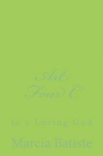 Art Four C: to a Loving God