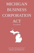 Michigan Business Corporation Act: Quick Desk Reference Series; 2014 Edition