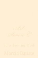 Art Seven C: to a Loving God