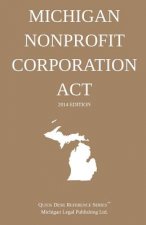 Michigan Nonprofit Corporation Act: Quick Desk Reference Series; 2014 Edition