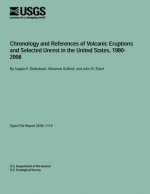 Chronology and References of Volcanic Eruptions and Selected Unrest in the United States, 1980- 2008