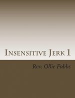 Insensitive Jerk 1