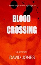Blood Crossing: a short story