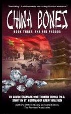 China Bones Book 3 - The Red Pagoda: Based on a story by Lt. Commander Harry Dale, USN