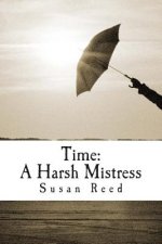 Time: A Harsh Mistress