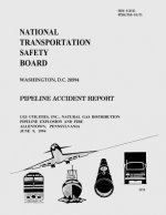 Pipeline Accident Report: UGI Utilities, INC. Natural Gas Distribution Pipeline Explosion and Fire Allentown, Pennsylvania June 9, 1994