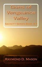 Guns of Vengeance Valley: Sackett Series Book # 7