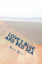 Loves Blue and Red Sea: Poetry and Prose
