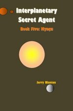 Interplanetary Secret Agent: Book Five: Myncu