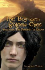 The Boy with Golden Eyes - book four: The Prophet of Doom