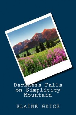 Darkness Falls on Simplicity Mountain: Simplcity Series Book 2