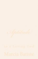 Aptitude: to a Loving God