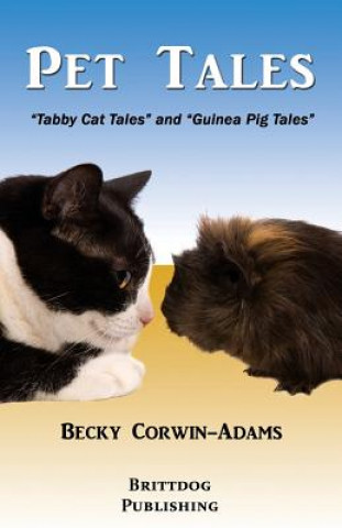 Pet Tales: Tabby Cat Tales and Guinea Pig Tales