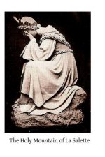 The Holy Mountain of La Salette: A Pilgrimage of the Year 1854