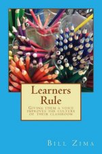 Learners Rule: Giving them a voice improves the culture of their classroom