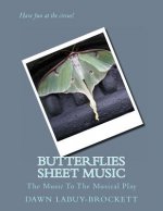 Butterflies Sheet Music: The Music To The Musical Play