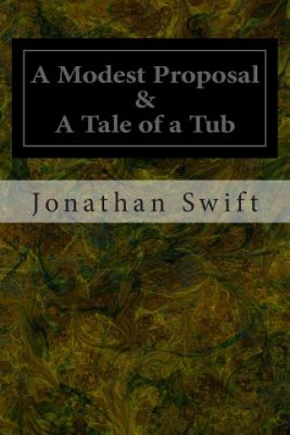 A Modest Proposal & A Tale of a Tub