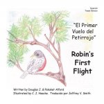 El Primer Vuelo del Petirrojo Robins First Flight Spanish Trade Version: Alas del coraje Wings of Courage