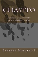 Chayito: Dedicada a los recuerdos de mis abuelos y padres.