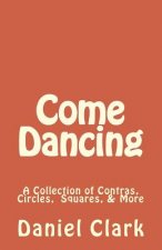 Come Dancing: A Collection of Contras, Circles, Squares, & More