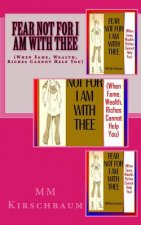 Fear Not For I Am with Thee: (Updated, Expanded and Prayer-Inclusive Version)