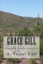 Grace Gill: Trail of the Franklin County Gold