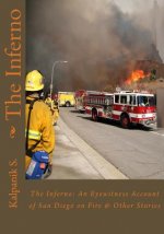 The Inferno: An Eyewitness Accoun of San Diego on Fire and Other Stories