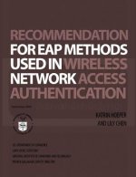 NIST Special Publication 800-120 Recommendation for EAP Methods Used in Wireless Network Access Authentication
