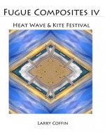 Fugue Composites IV: Heat Wave & Kite Festival