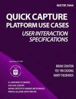 NISTIR 7644 Quick Capture Platform Use Cases: User Interaction Specifications