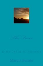 The Force: to the God of All Existence