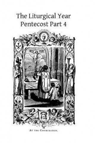 The Liturgical Year: Pentecost Part 4