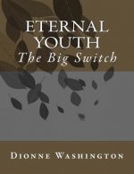 Eternal Youth: The Big Switch