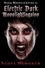 Dark Moonlighting 5: Electric Dark Moonlightingaloo