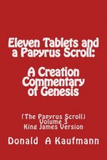 Eleven Tablets and a Papyrus Scroll: : A Creation Commentary of Genesis