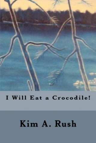 I Will Eat a Crocodile!