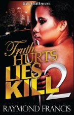 Truth Hurts, Lies Kill 2