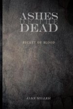 Ashes of the Dead - Bucket of Blood