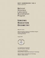 NIST Handbook 150-A 2005 Edition: National Voluntary Laboratory Accreditation Program, Ionizing Radiation Dosimetry