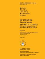 NIST HANDBOOK 150-20 2005 Edition: National Voluntary Laboratory Accreditation Program, Informational Technology Security Testing: Common Criteria