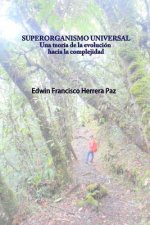 Superorganismo Universal: Una Teoría de la Evolución Hacia la Complejidad