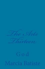 The Arts Thirteen: God
