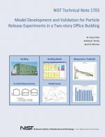 NIST Technical Note 1703: Model Development and Validation for Particle Release Experiments in a Two-story Office Building