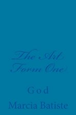 The Art Form One: God