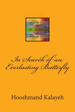 In Search of an Everlasting Butterfly