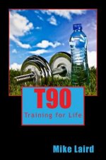 T90: Training for Life
