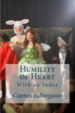 Humility of Heart: With an Index