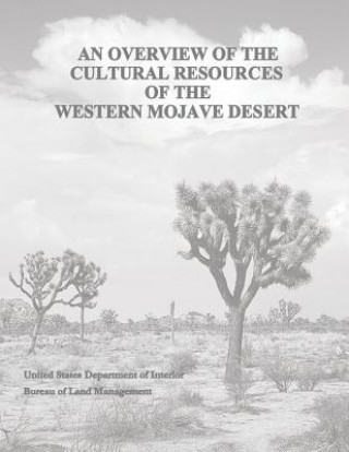 An Overview of the Cultural Resources of the Western Mojave Desert