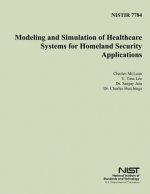 Nistir 7784: Modeling and Simulation of Healthcare Systems for Homeland Security Applications